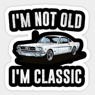 Fathers Day Funny Fathers Day I'm Not Old I'm Classic Happy Fathers Day Sticker